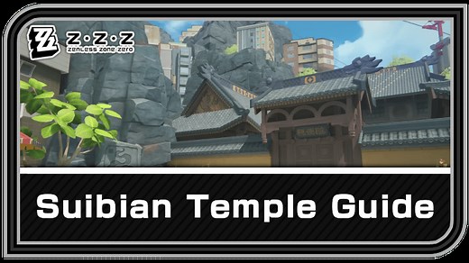 Suibian Temple Guide | Zenless Zone Zero (ZZZ)｜Game8