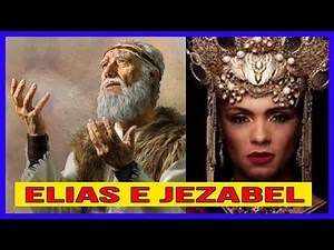 POR QUE ELIAS TINHA MEDO DE JEZABEL?