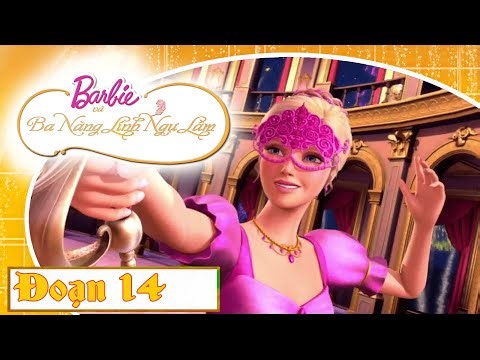 Barbie: 3 Nàng Lính Ngự Lâm - Đoạn 14 [THUYẾT MINH]