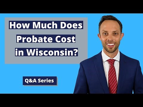 How Much Does Probate Cost in Wisconsin? | Attorney Explains