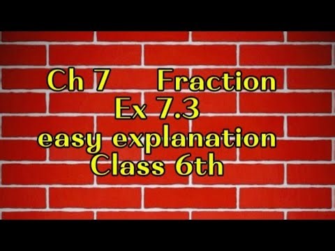 Ch Fraction Class 6th│ Ex 7.3│ Easy explanation