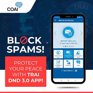Did You Know? You can now say goodbye to unwanted #calls & #SMS with the TRAI DND 3.0 App! 📲✨ Key Features: 🌟User-Friendly interface 🛡️Smart Spam Detection 📊Crowdsourced Data 🕒Real-time Updates ✅Available on Playstore & UMANG app Download now and enjoy a #spam-free life! #Telecom #Security #Apps TRAI -Telecom Regulatory Authority of India | COAI