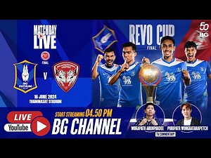 LIVE : BG PATHUM UNITED vs MUANGTHONG UNITED | REVO CUP 2023/24 (FINAL)