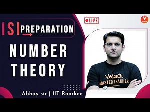 Number Theory | Class 11 | ISI Preparation | ISI M Math/B Math/B Stat | Vedantu Math | Abhay Sir