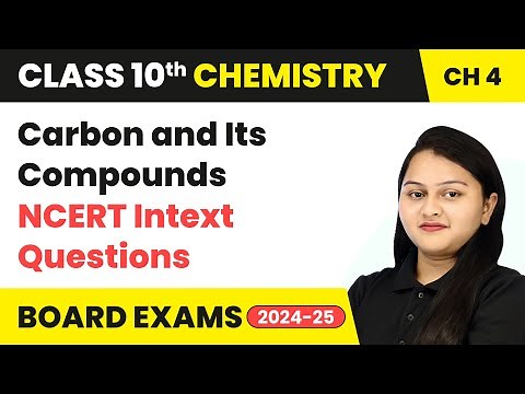 Carbon and Its Compounds - NCERT Intext Questions | Class 10 Chemistry Chapter 4 | CBSE 2024-25
