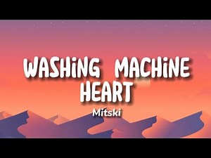 Mitski - Washing machine heart - (Lyrics)