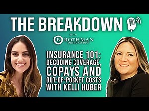 The Breakdown- Insurance 101: Decoding Coverage, Copays & Out-of-Pocket Costs | Rothman Orthopaedics