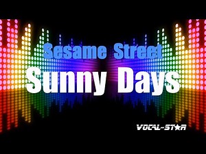 Sesame Street - Sunny Days lead vocals (Karaoke Version) with Lyrics HD Vocal-Star Karaoke