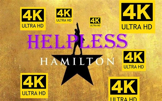 【音乐剧】4K汉密尔顿Hamilton丨Helpless 中英双语