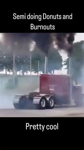 Semi doing Donuts and Burnouts Pretty cool