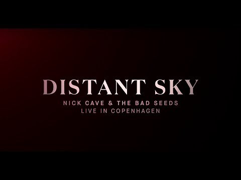 Distant Sky - Nick Cave & The Bad Seeds Live in Copenhagen (Official Trailer)