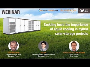 Tackling heat: the importance of liquid cooling in hybrid solar-storage projects