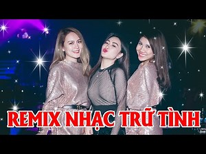 Nhạc Trữ Tình Remix Hay Nhất Mọi Thời Đại - Liên Khúc Nhạc Vàng Remix Mới Nhất 2022 Cả Xóm Phê