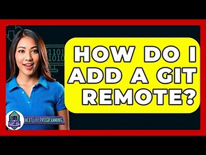 How Do I Add A Git Remote? - Next LVL Programming