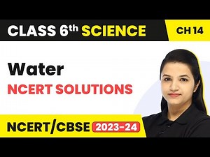 Water - NCERT Solutions | Class 6 Science Chapter 14