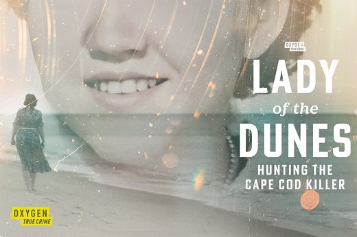 Where to Watch Lady of the Dunes: Hunting the Cape Cod Killer, an Oxygen Special | Oxygen