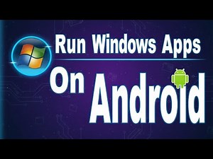 Top 4 Ways To Run Windows Apps On Any Android device 2017