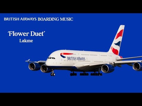 British Airways Boarding Music | ‘Flower Duet’ - Lakme | British Airways