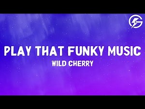 Play That Funky Music - Wild Cherry (Lyrics)