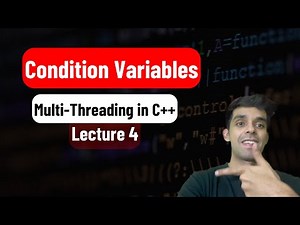Condition Variables in C++ | Solving Producer Consumer Problem | Multi-Threading 4