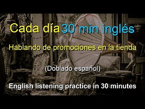 🎧 Aprendizaje Rápido: Hablando de promociones en tiendas en inglés en sólo 30 Minutos