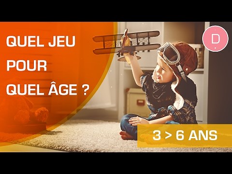 Quels jeux pour un enfant de 3 à 6 ans ? - Quel jeu pour quel âge ?