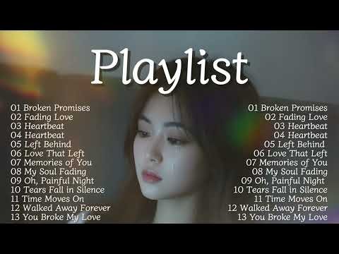 English Sad Songs 2025 😭 Beautiful Vibes Ballads🎶 || Chill emotional song playlist ~ Broken Promises