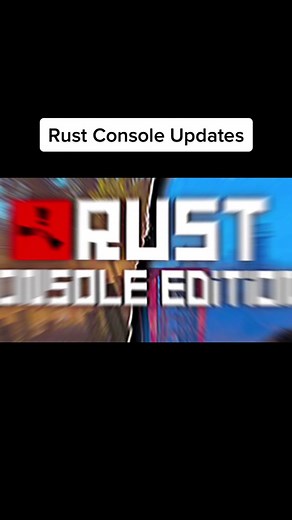Top Rust Console Update Requests