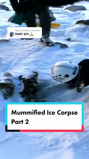 Unveiling the Mystery of the Mummified Glacier Corpse