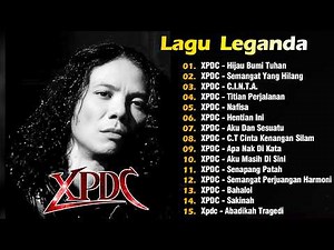 XPDC Full Album | Lagu XPDC Leganda | Hijau Bumi Tuhan, C.I.N.T.A. | Lagu Rock Kapak Terpilih 90an