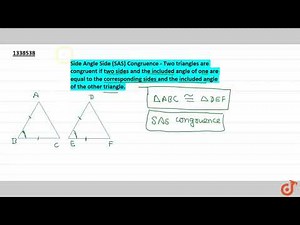 Side Angle Side (SAS) Congruence - Two triangles are congruent if two sides and the included angle