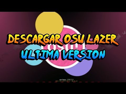DESCARGAR OSU LAZER ULTIMA VERSION