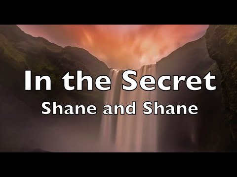 In the Secret (lyrics) Shane & Shane HD