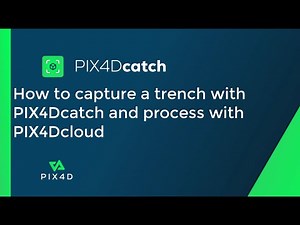 Pix4D - How to capture a trench with PIX4Dcatch and process with PIX4Dcloud