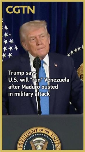 Trump says U.S. will 'run' Venezuela after Maduro ousted in military attack