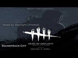 Dead by Daylight · 01 · Dead by Daylight (Theme) · Original Game Soundtrack · Michel F April
