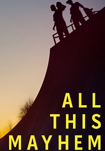 All This Mayhem - movie: watch streaming online