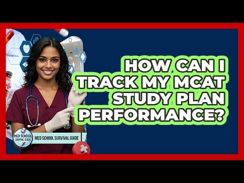 How Can I Track My MCAT Study Plan Performance?