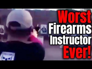 Worst Firearms Instructor Ever!