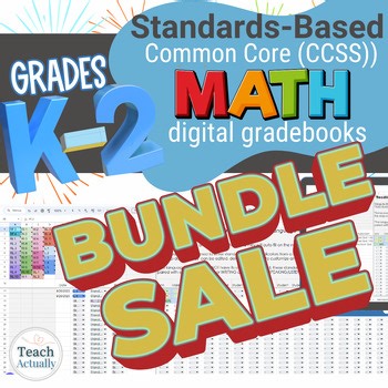 Common Core Standards-Based Math Gradebook: K, 1st & 2nd Grade Digital Bundle