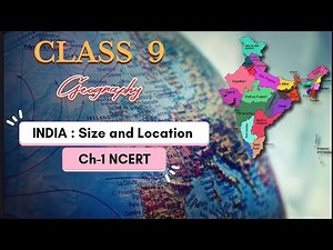Class 9 Geo Ch 1 | India : Size and Location | NCERT Full Chapter