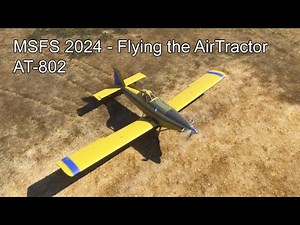 MSFS 2024 - Flying the Air Tractor AT-802