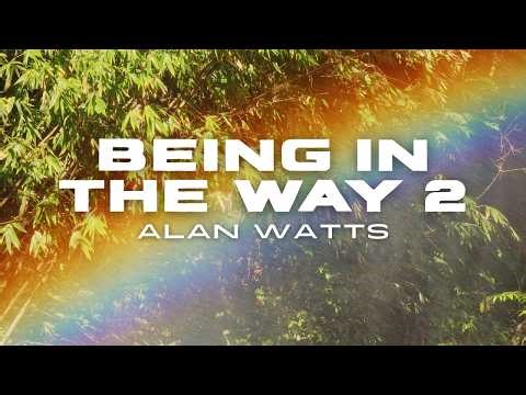 Alan Watts - Being in the Way 2 | On Taoism, Energy & the Illusion of Separateness (Full Talk)