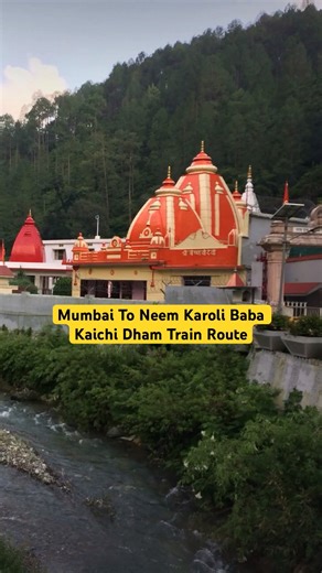 Mumbai to Kainchi Dham | Train Update India | Indian Railways Routes & Travel