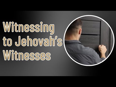 Witnessing to Jehovah's Witnesses