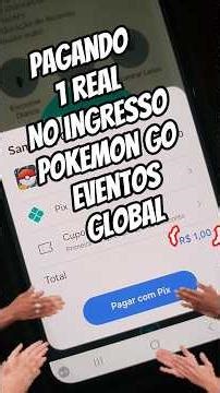 TUTORIAL COMPLETO COMO PAGAR 1 REAL NO INGRESSO GLOBAL POKÉMON GO EVENT #pokemongo #pokemongoevent
