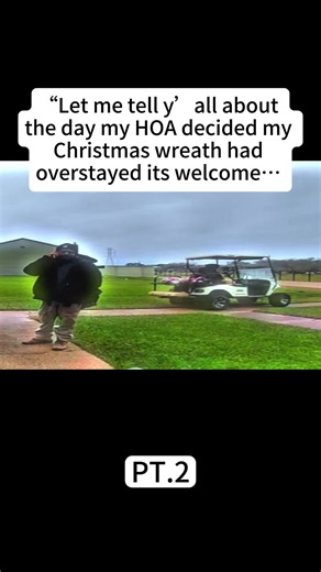 “Let me tell y’all about the day my HOA decided my Christmas wreath had overstayed its welcome… by EIGHT DAYS. #H#HOAStoriesH#HOADramaStorytime