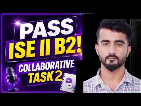 PASS ISE II B2 🚀 Collaborative Task 2 | Band 9 Answers & Tips 💯