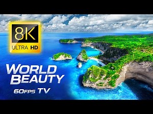 WORLD BEAUTY: The Most Beautiful Natural World – 8K TV 60FPS UHD #TV