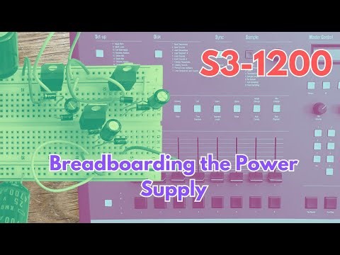 Building the S3-1200: Breadboarding the Power Supply!